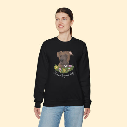 Be Nice to Your Dog | Crewneck Sweatshirt - Detezi Designs-53114851598401908963