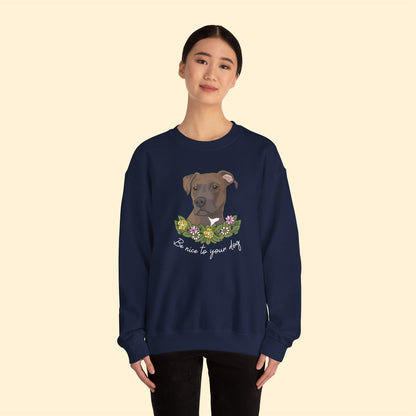 Be Nice to Your Dog | Crewneck Sweatshirt - Detezi Designs-53114851598401908963