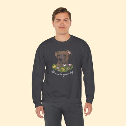 Be Nice to Your Dog | Crewneck Sweatshirt - Detezi Designs-53114851598401908963