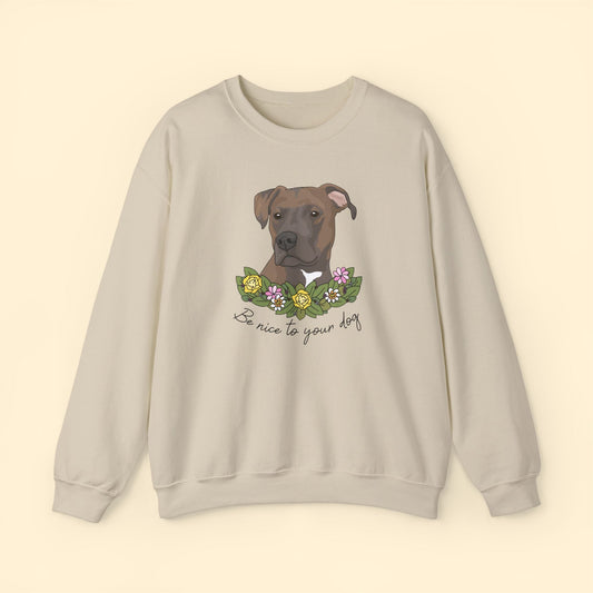 Be Nice to Your Dog | Crewneck Sweatshirt - Detezi Designs - 80527988445261195992