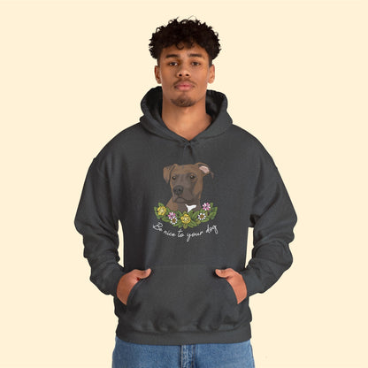 Be Nice to Your Dog | Hooded Sweatshirt - Detezi Designs-30494619499293658809