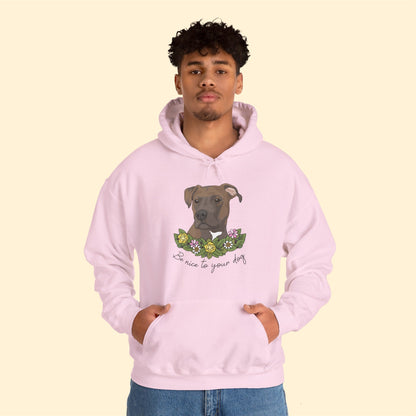 Be Nice to Your Dog | Hooded Sweatshirt - Detezi Designs-30494619499293658809