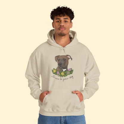 Be Nice to Your Dog | Hooded Sweatshirt - Detezi Designs-30494619499293658809