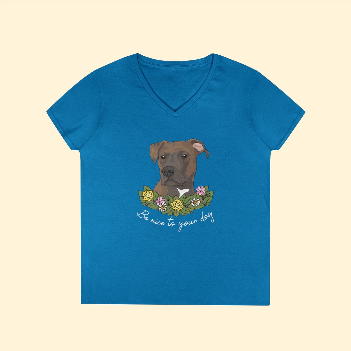 Be Nice To Your Dog | Ladies' V - Neck T-Shirt - Detezi Designs - 28462333343192971376