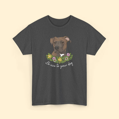 Be Nice to Your Dog | T-shirt - Detezi Designs-31363821959685225832