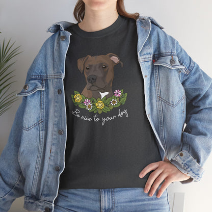 Be Nice to Your Dog | T-shirt - Detezi Designs-69861543300021084124