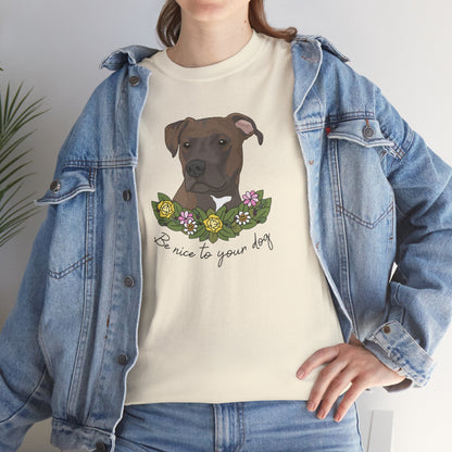 Be Nice to Your Dog | T-shirt - Detezi Designs-69861543300021084124