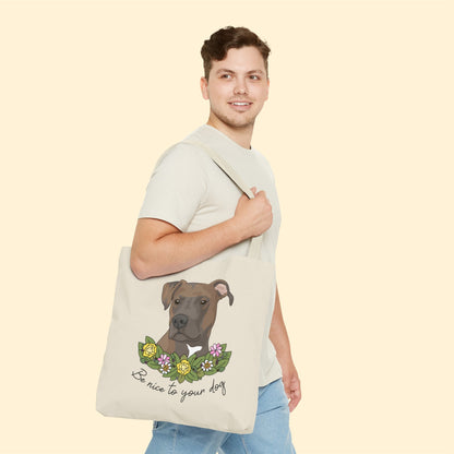 Be Nice to Your Dog | Tote Bag - Detezi Designs-22545442583715044681