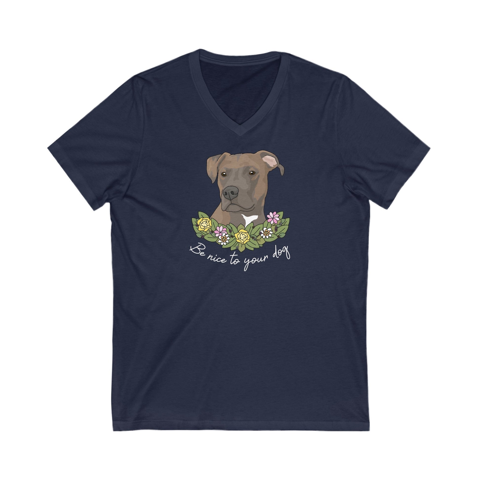 Be Nice to Your Dog | Unisex V-Neck Tee - Detezi Designs-33420200806246088105