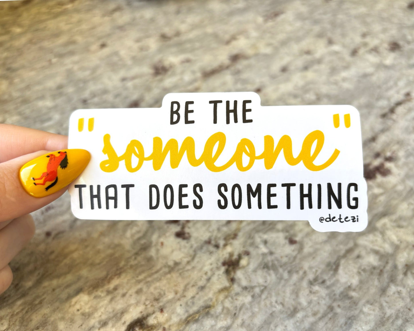 Be The "Someone" | 4" Vinyl Sticker - Detezi Designs - 