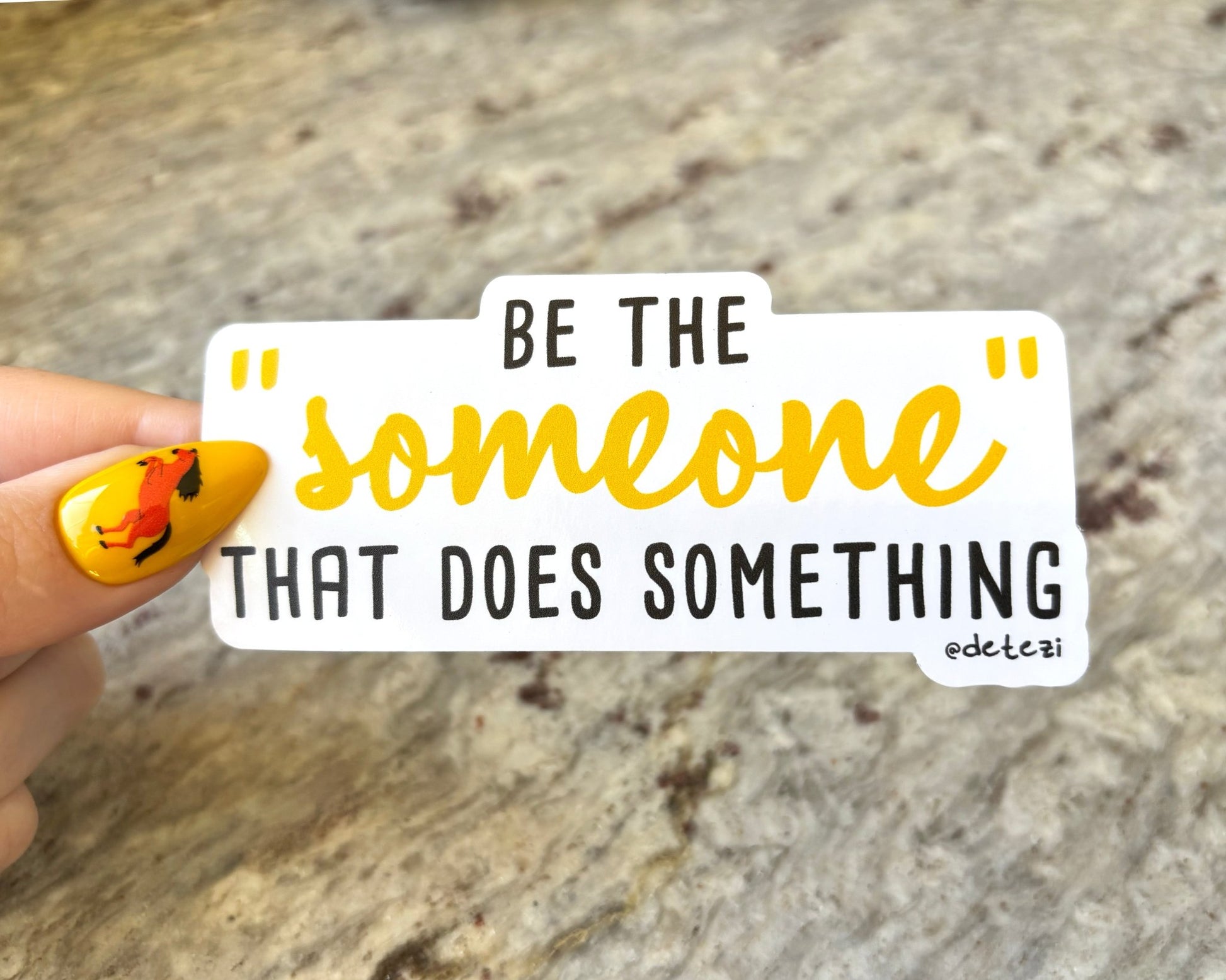 Be The "Someone" | 4" Vinyl Sticker - Detezi Designs - 