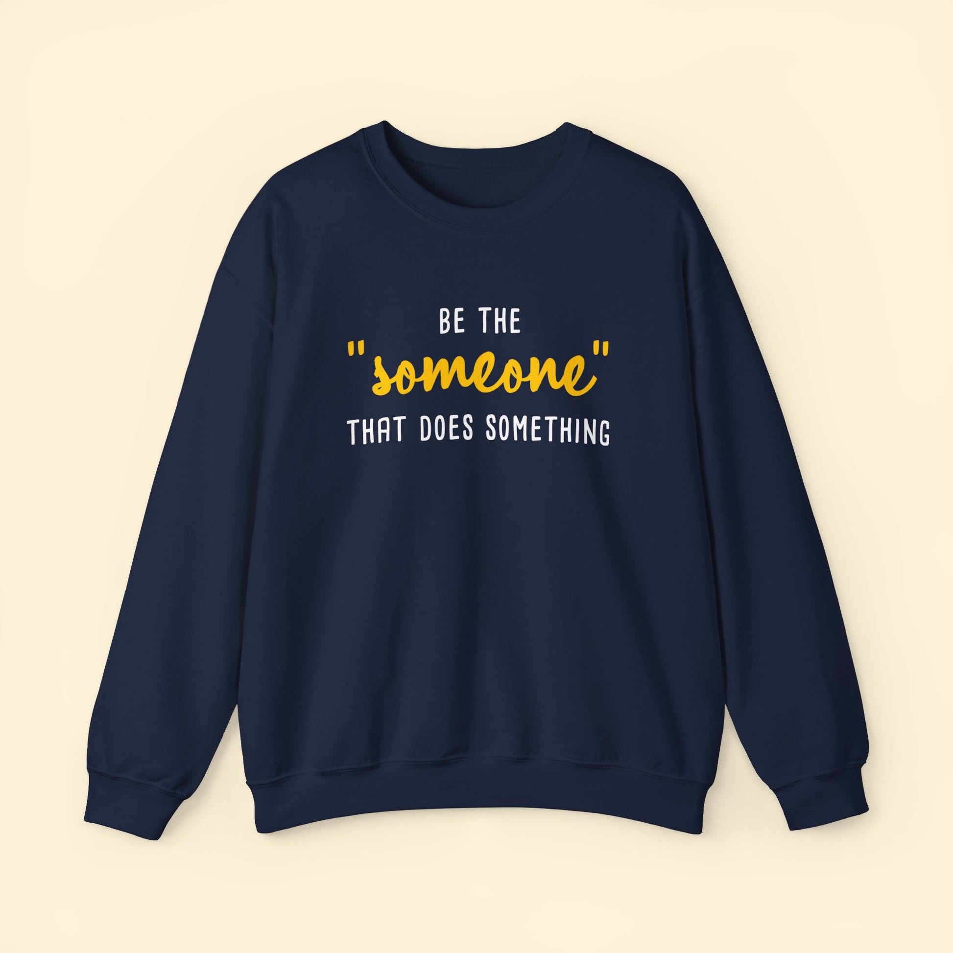 Be The "Someone" That Does Something | Crewneck Sweatshirt - Detezi Designs - 32264042848495485319