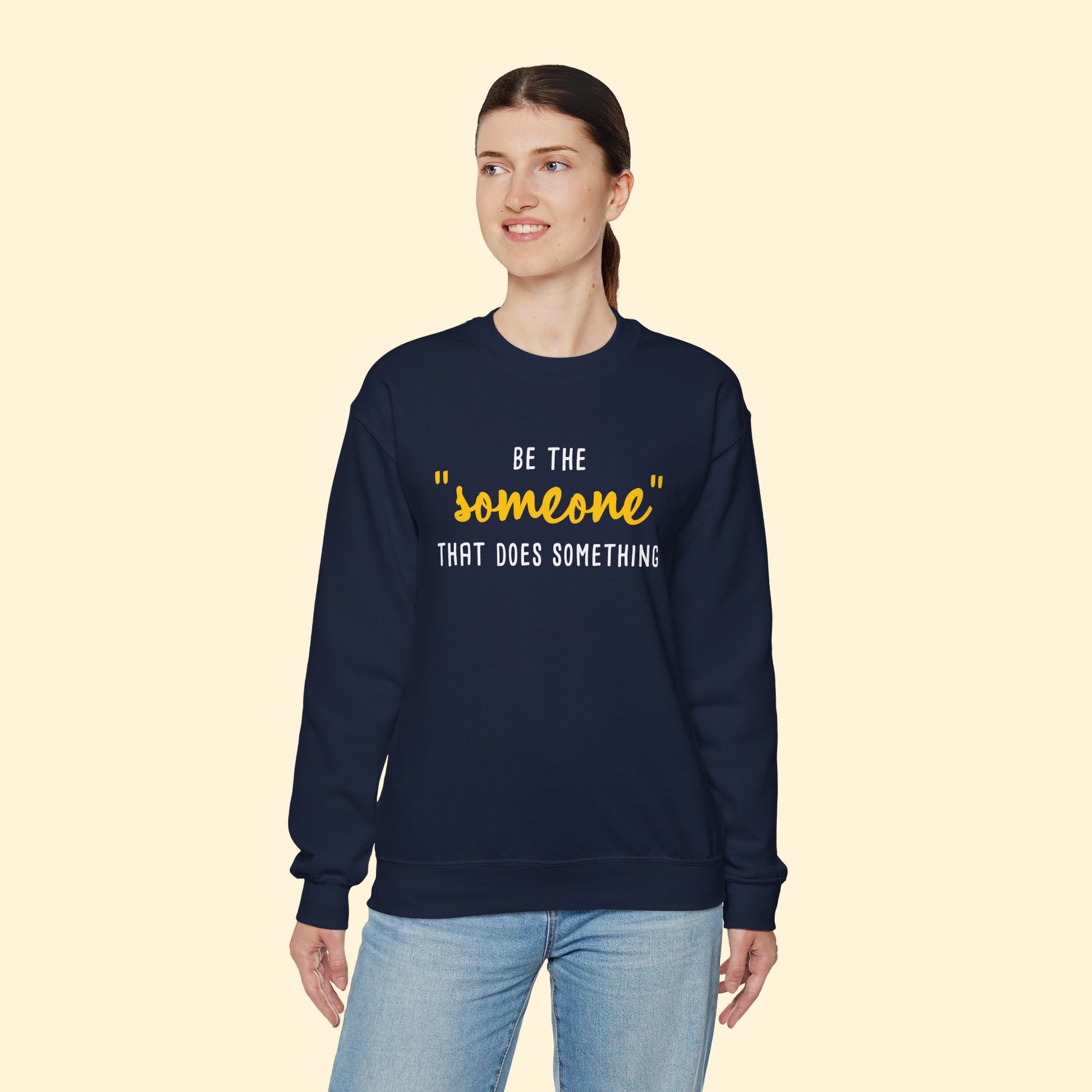 Be The "Someone" That Does Something | Crewneck Sweatshirt - Detezi Designs - 69742334253970464701