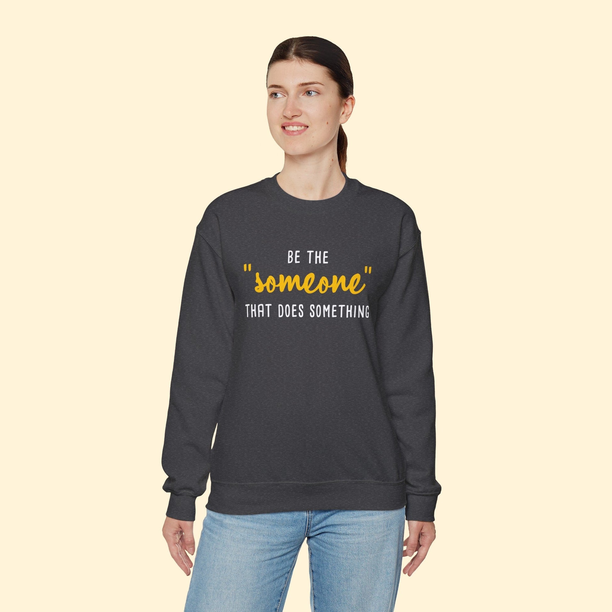 Be The "Someone" That Does Something | Crewneck Sweatshirt - Detezi Designs - 69742334253970464701