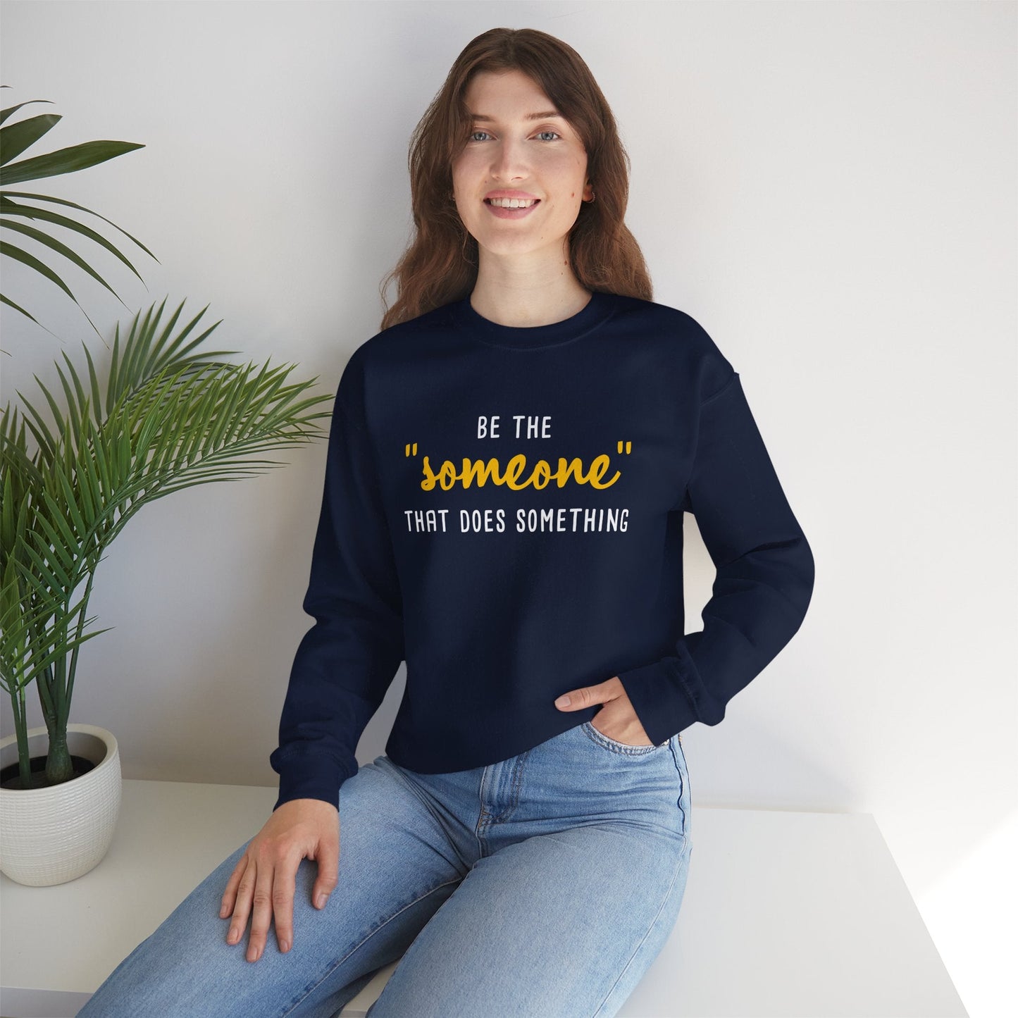 Be The "Someone" That Does Something | Crewneck Sweatshirt - Detezi Designs - 69742334253970464701