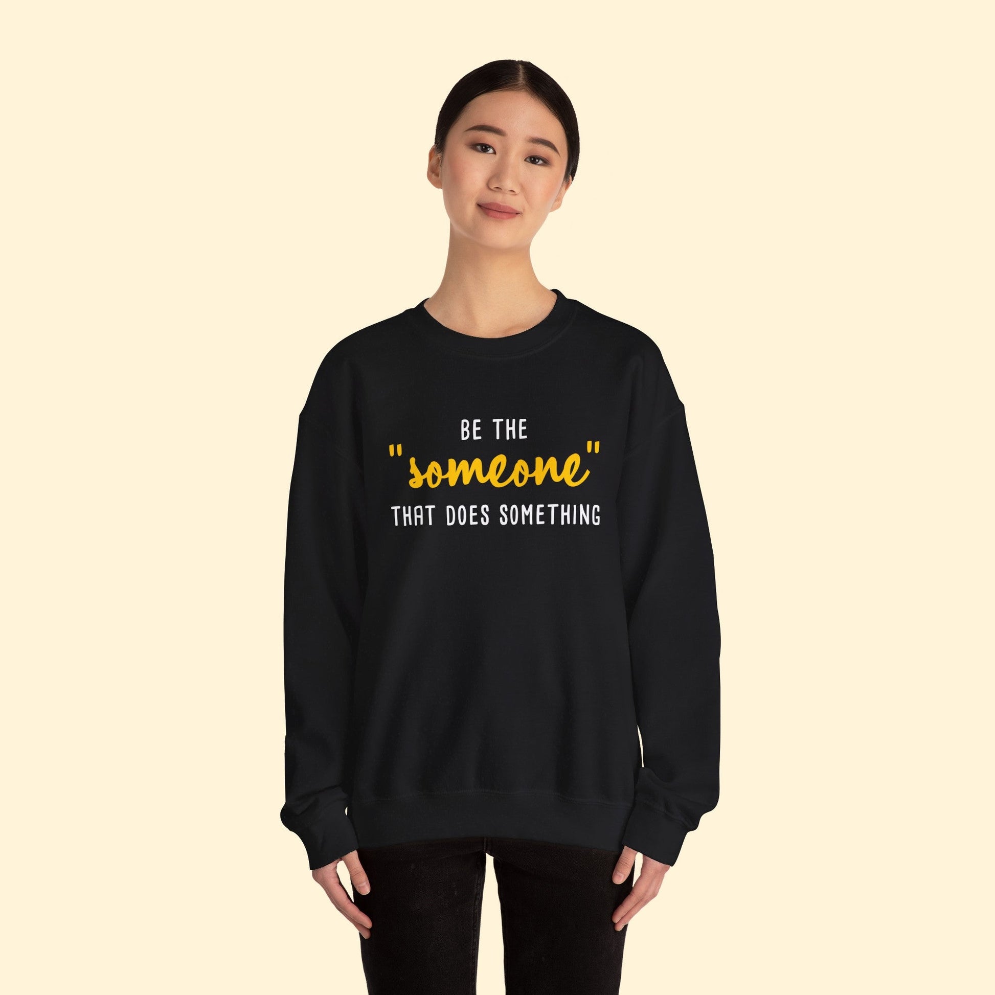 Be The "Someone" That Does Something | Crewneck Sweatshirt - Detezi Designs - 69742334253970464701