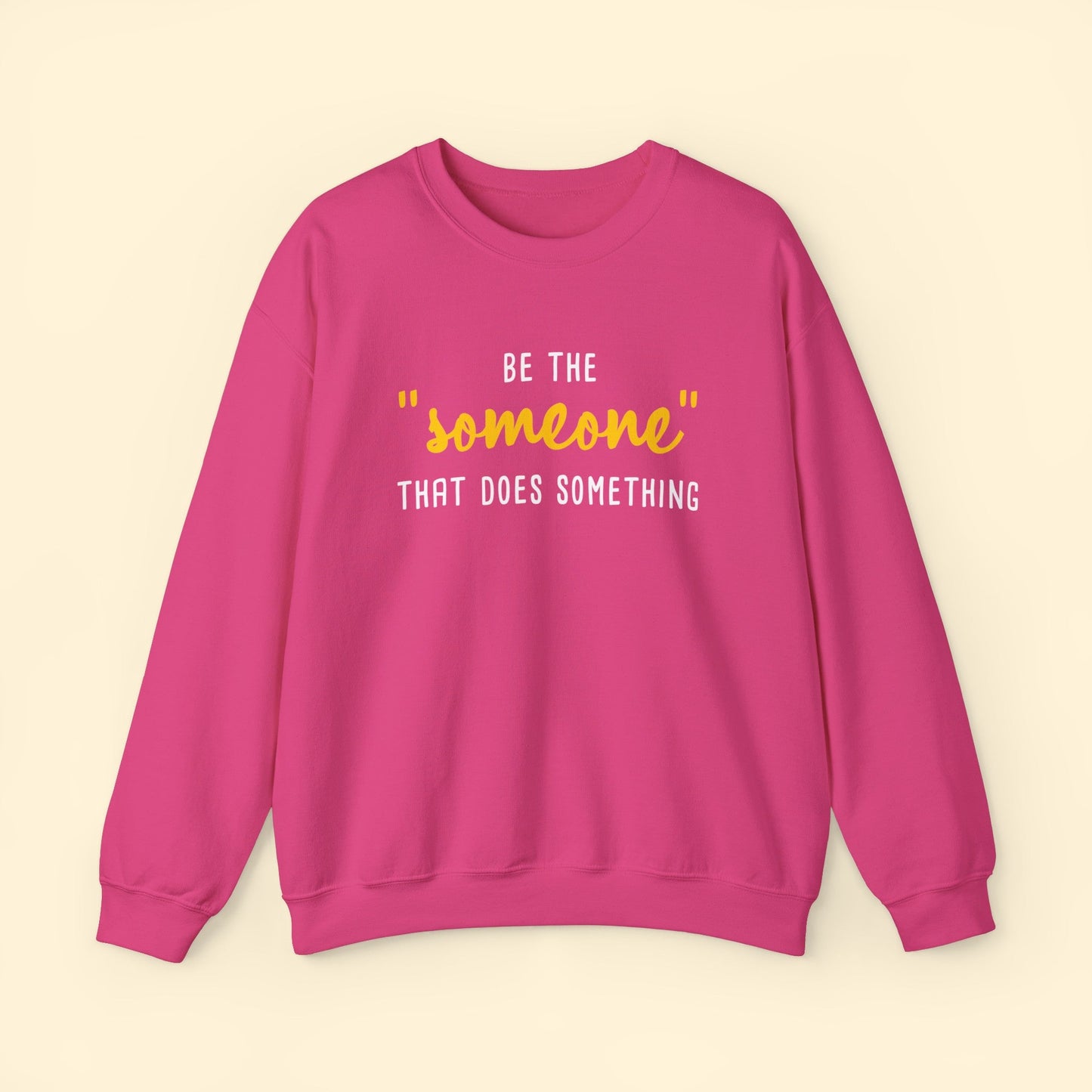 Be The "Someone" That Does Something | Crewneck Sweatshirt - Detezi Designs - 81264434825006307218