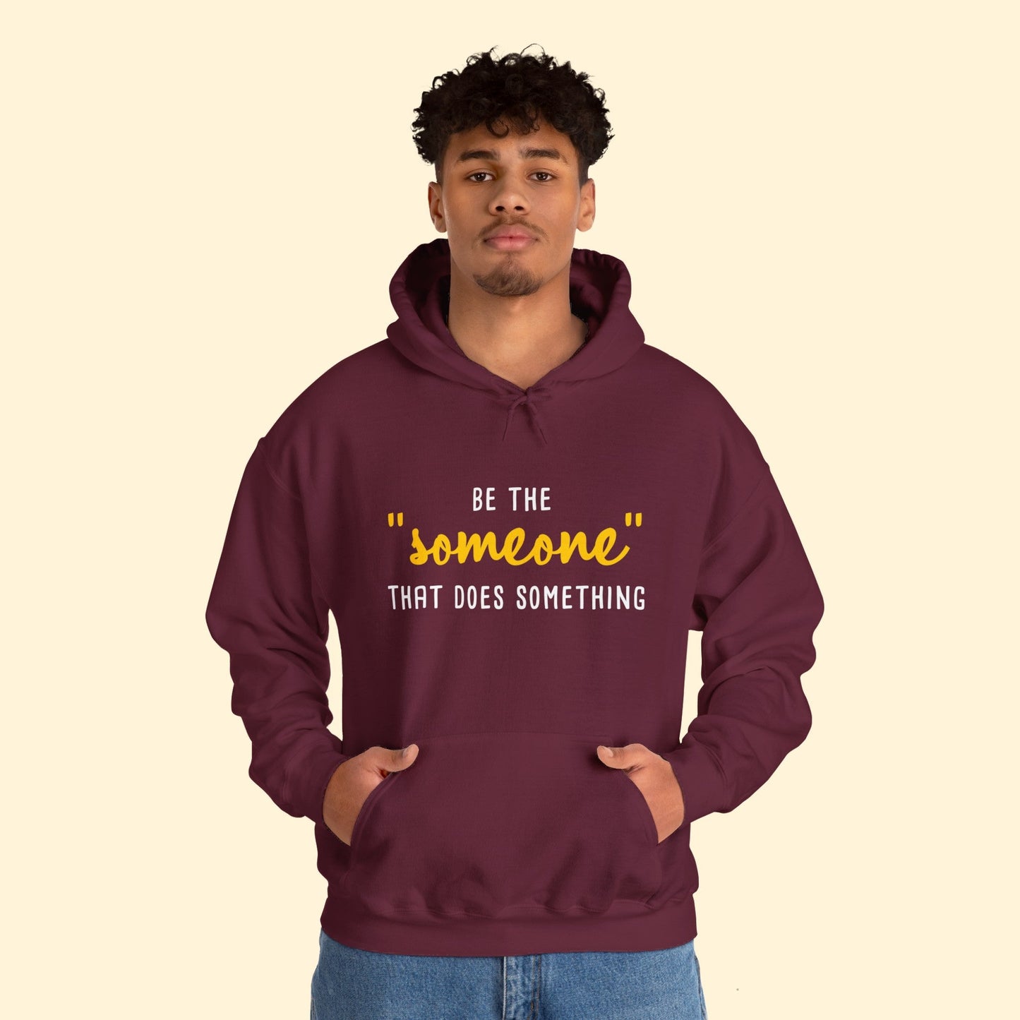 Be The "Someone" That Does Something | Hooded Sweatshirt - Detezi Designs - 31783975277799436049