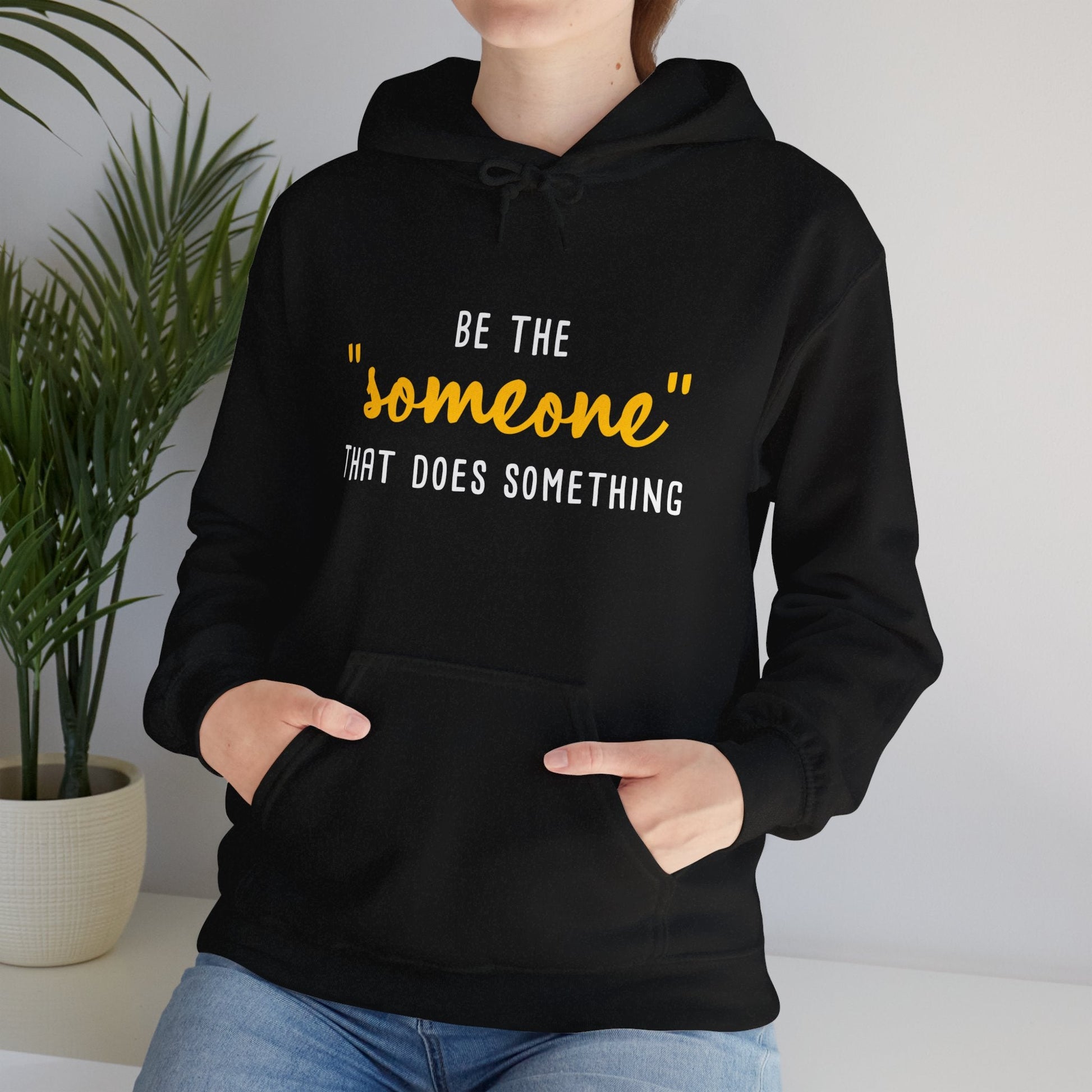 Be The "Someone" That Does Something | Hooded Sweatshirt - Detezi Designs - 31783975277799436049