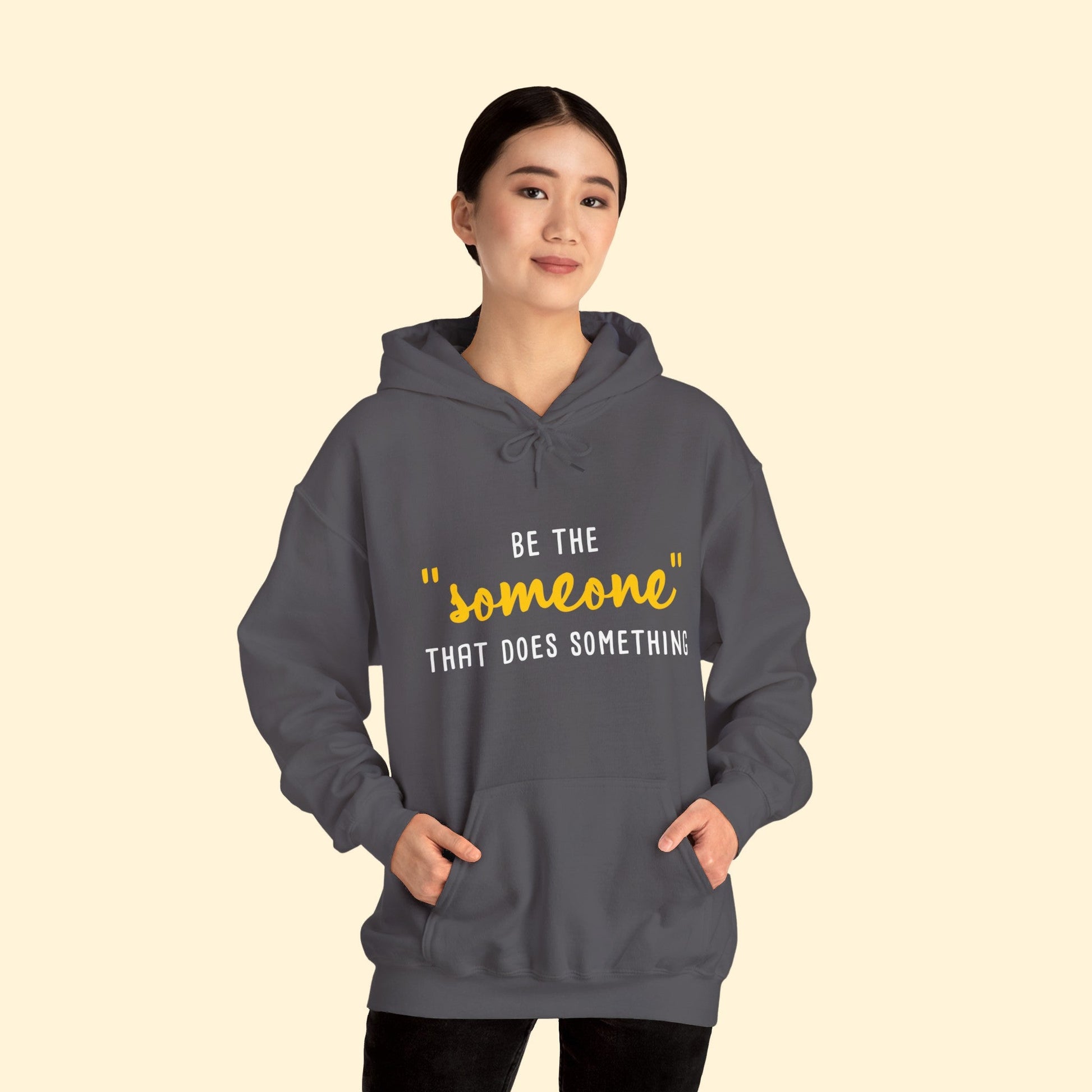 Be The "Someone" That Does Something | Hooded Sweatshirt - Detezi Designs - 31783975277799436049