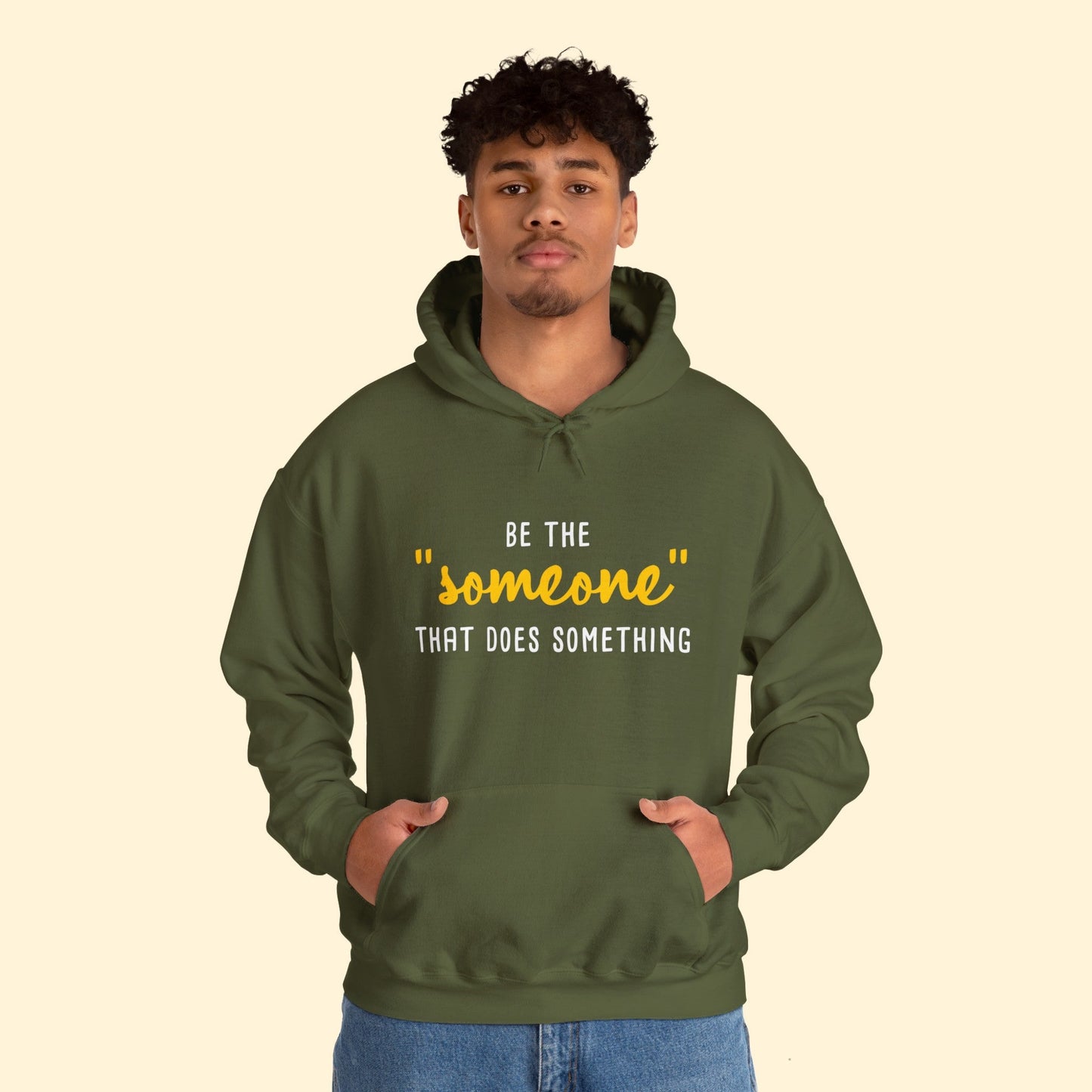 Be The "Someone" That Does Something | Hooded Sweatshirt - Detezi Designs - 31783975277799436049