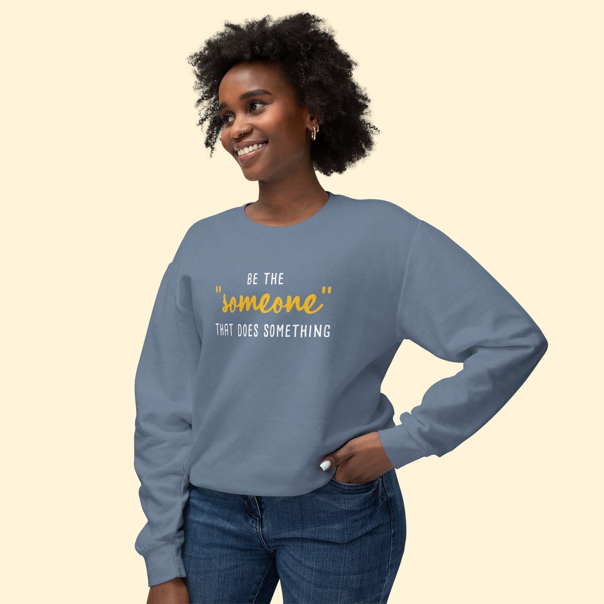 Be The "Someone" That Does Something | Lightweight Comfort Colors Crewneck Sweatshirt - Detezi Designs - 26899463727654536204