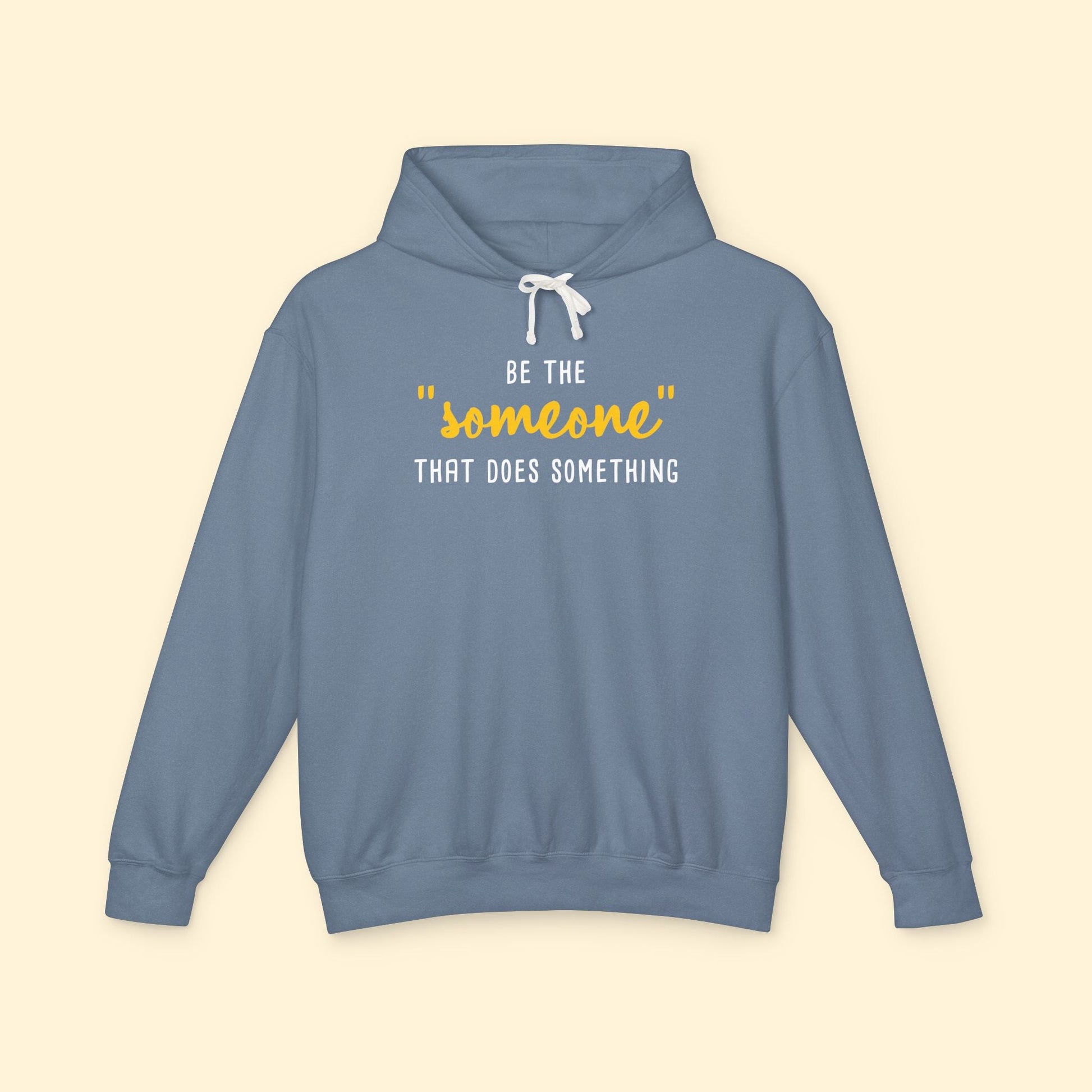 Be The "Someone" That Does Something | Lightweight Comfort Colors Hooded Sweatshirt - Detezi Designs - 13370368556559044812