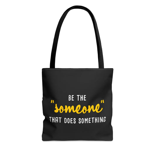 Be The "Someone" That Does Something | Tote Bag - Detezi Designs-55041788506200657524