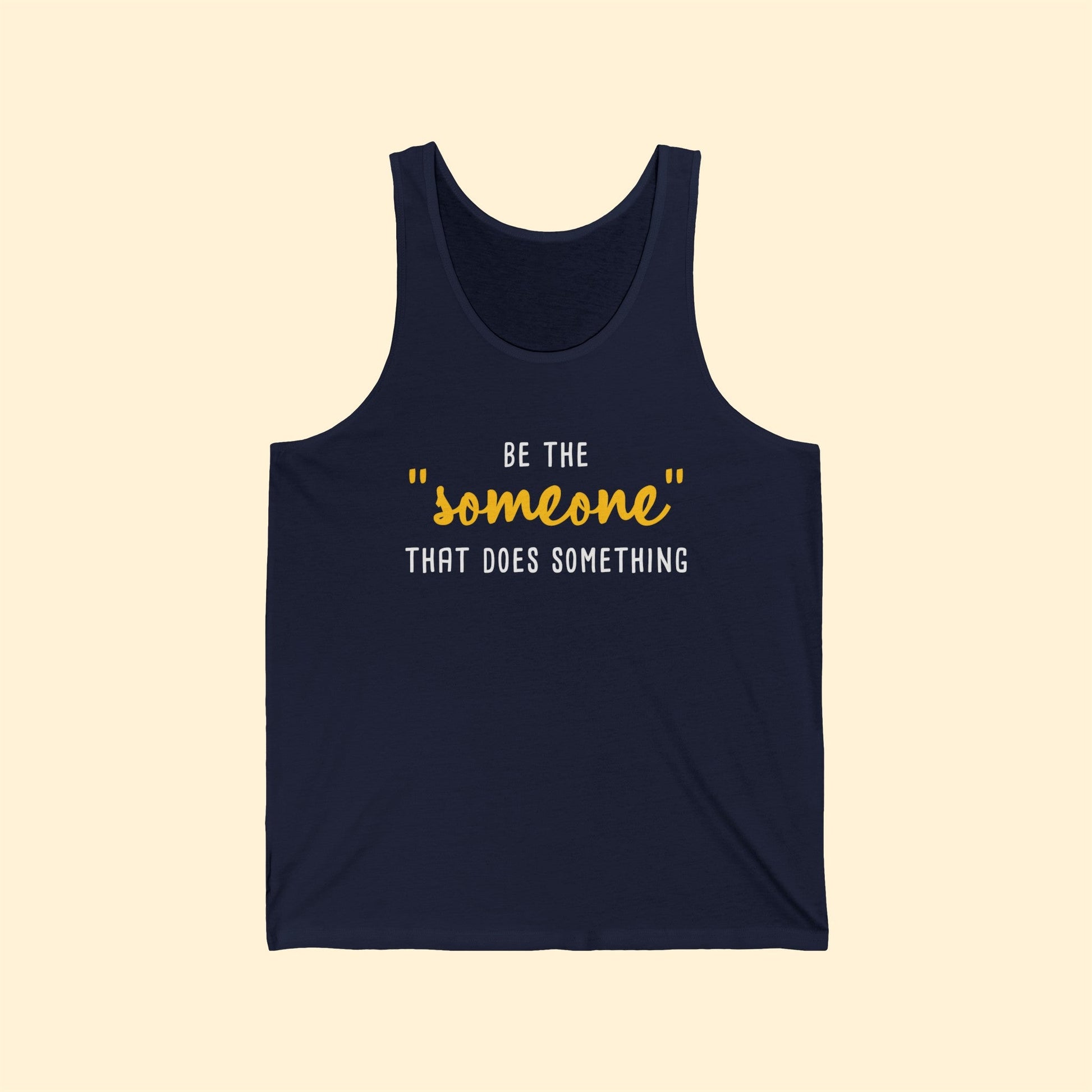 Be The "Someone" That Does Something | Unisex Jersey Tank - Detezi Designs - 17061457648680443261