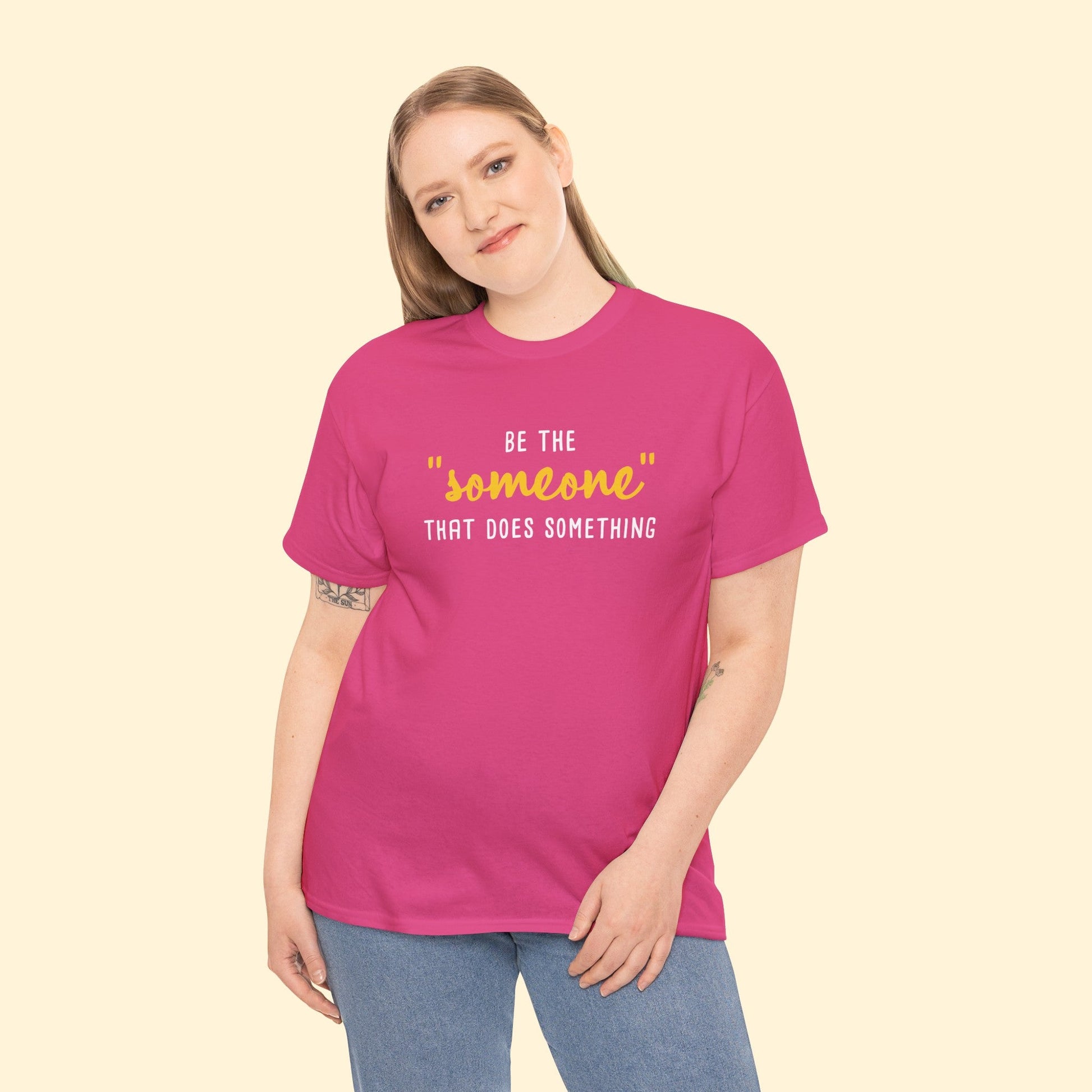 Be The "Someone" That Does Something | Unisex T - shirt - Detezi Designs - 14735968339205739561