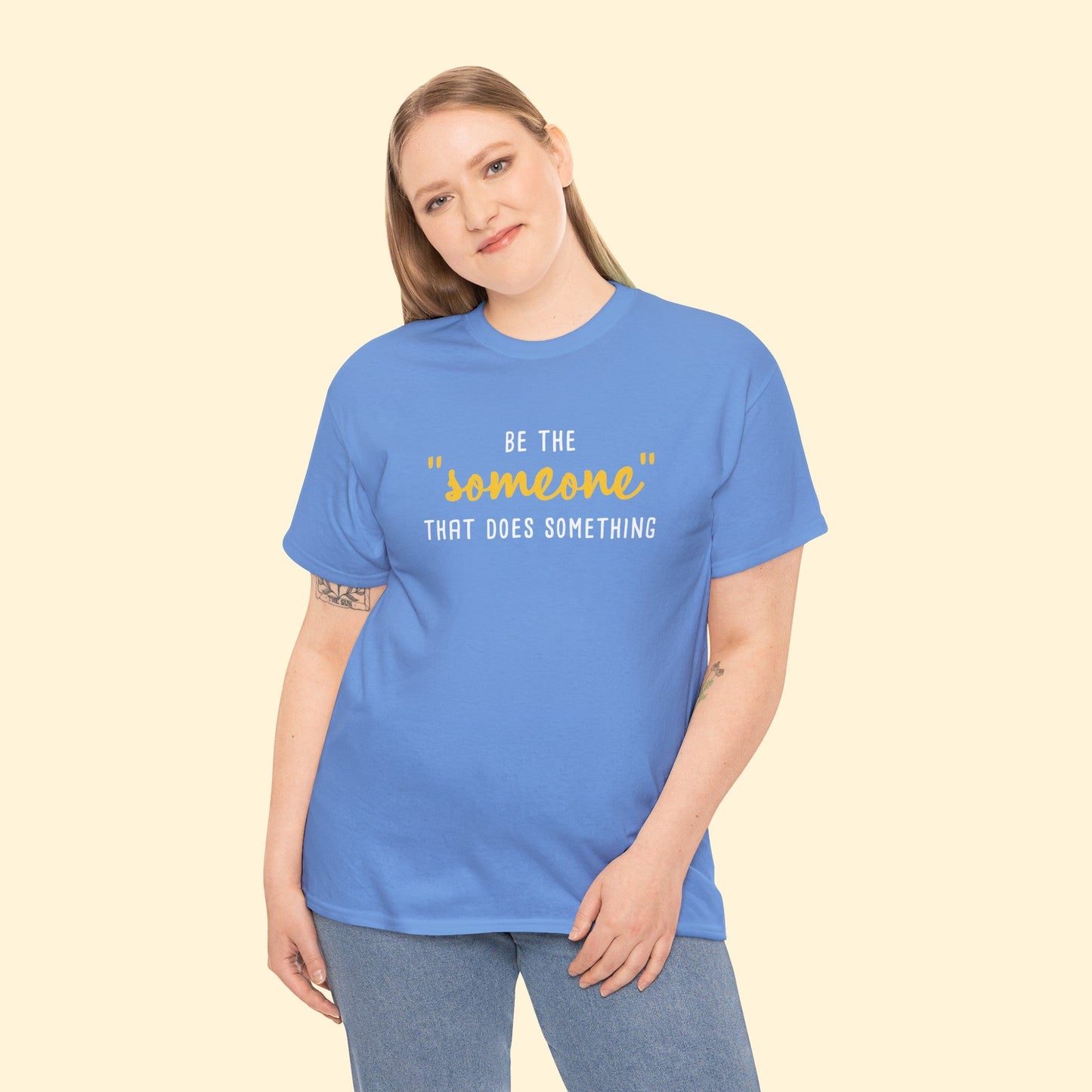 Be The "Someone" That Does Something | Unisex T - shirt - Detezi Designs - 14735968339205739561