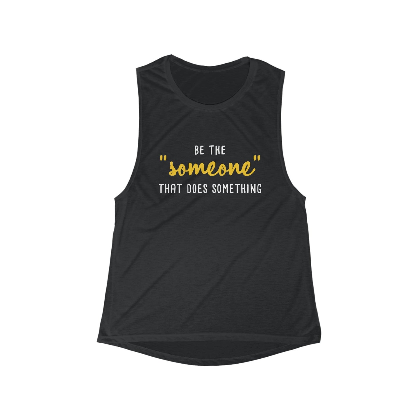 Be The "Someone" That Does Something | Women's Flowy Scoop Muscle Tank - Detezi Designs - 30317449115554270680