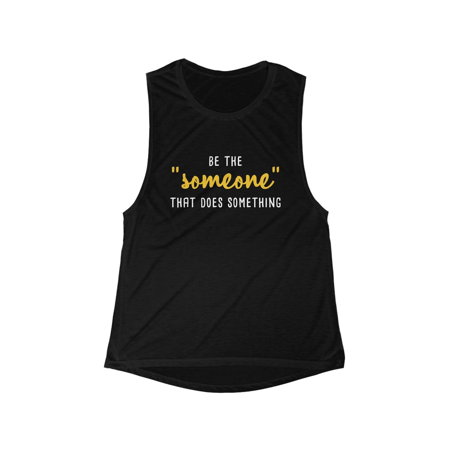 Be The "Someone" That Does Something | Women's Flowy Scoop Muscle Tank - Detezi Designs - 56099179217758175564