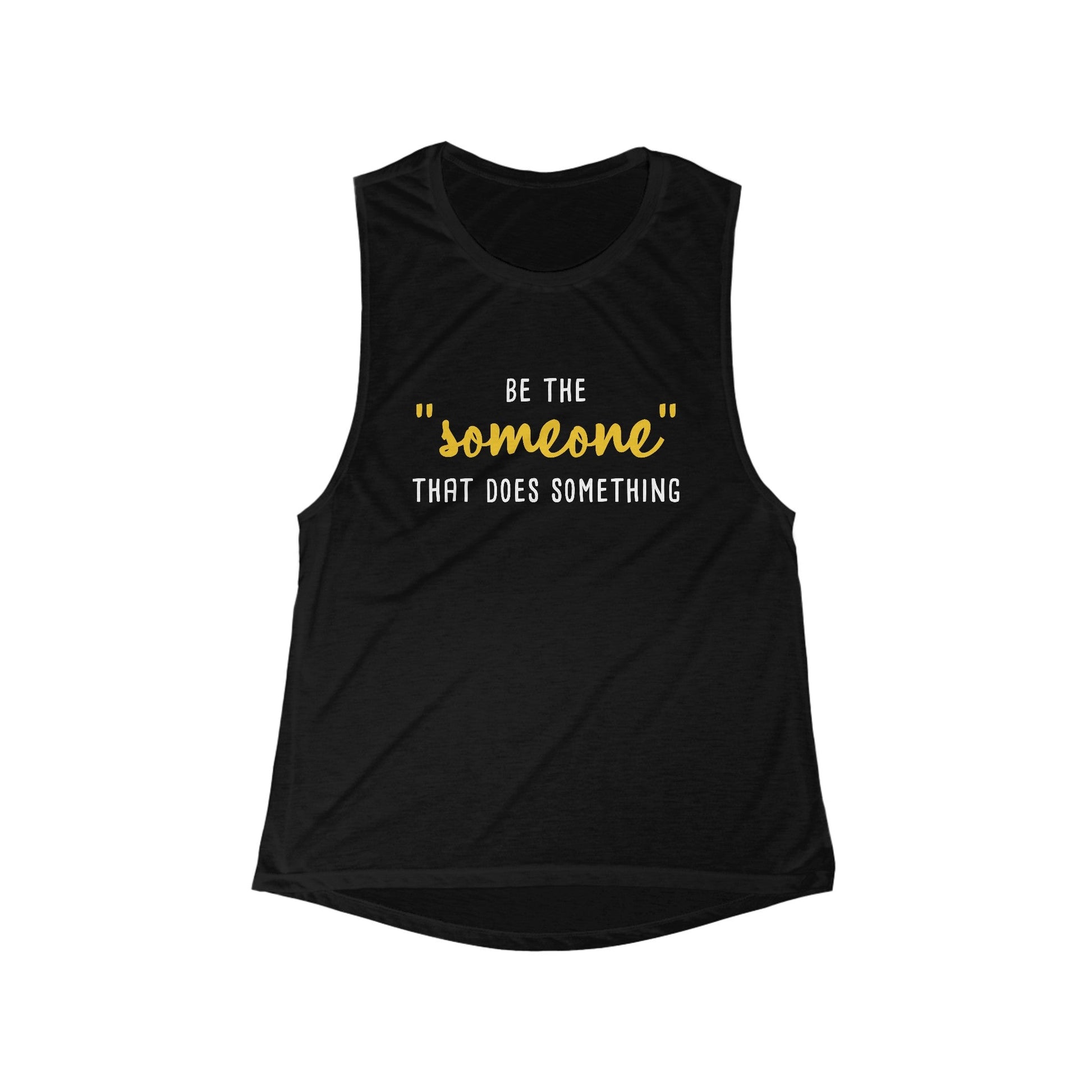 Be The "Someone" That Does Something | Women's Flowy Scoop Muscle Tank - Detezi Designs - 56099179217758175564