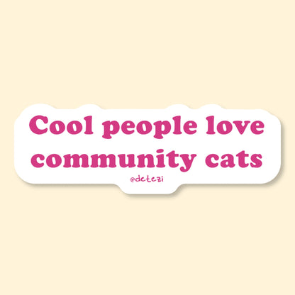 Cool People Love Community Cats | Vinyl Sticker - Detezi Designs-