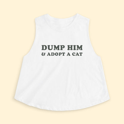 Cropped Muscle Tank | Dump Him & Adopt A Cat - Detezi Designs - 18152667536385877337