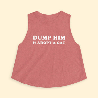 Cropped Muscle Tank | Dump Him & Adopt A Cat - Detezi Designs - 55935661073406911624