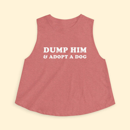 Cropped Muscle Tank | Dump Him & Adopt A Dog - Detezi Designs - 18013977789270324907
