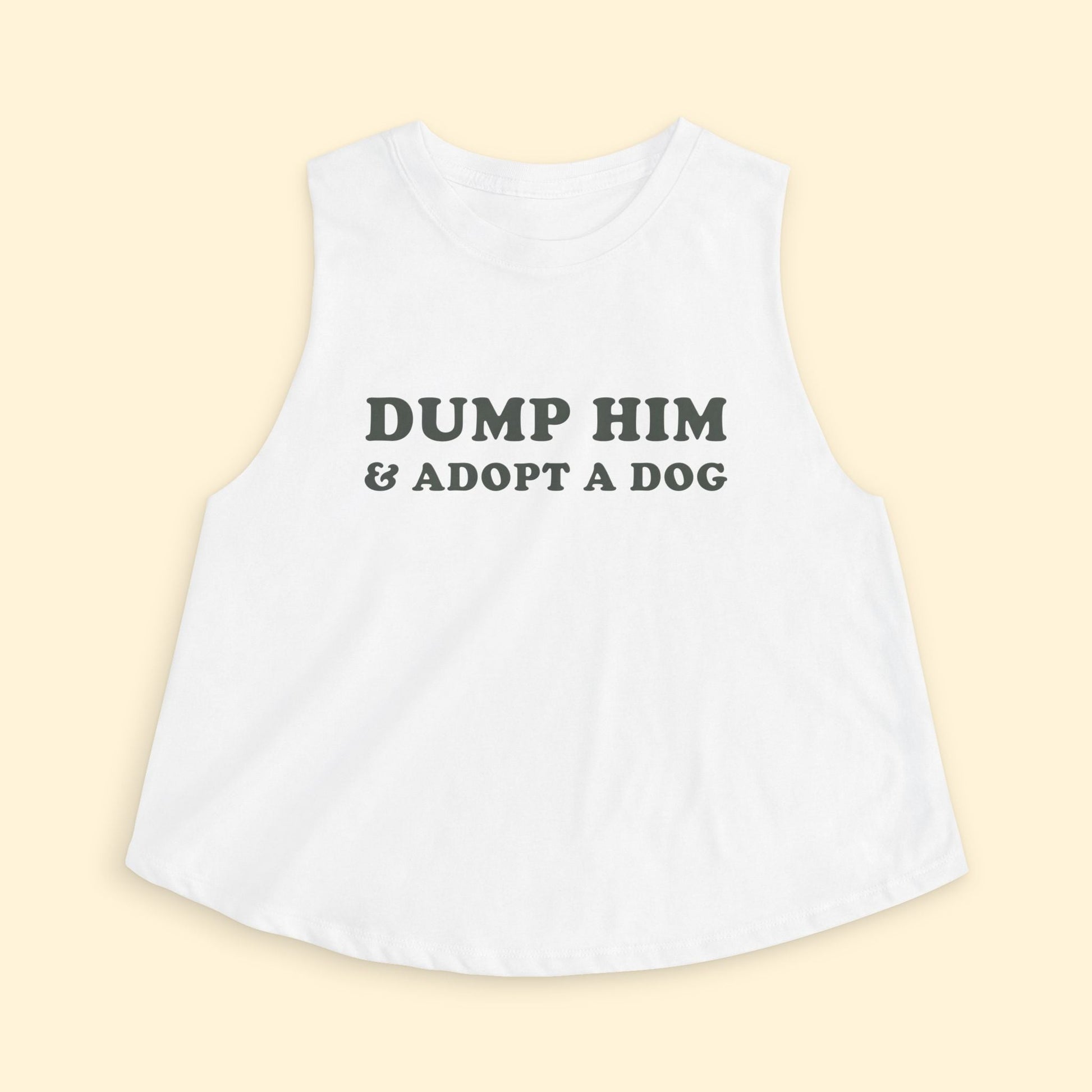 Cropped Muscle Tank | Dump Him & Adopt A Dog - Detezi Designs - 22271120997786973220