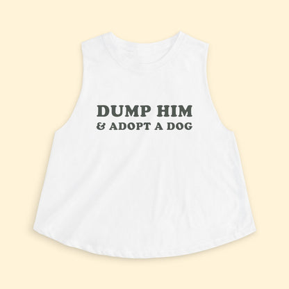 Cropped Muscle Tank | Dump Him & Adopt A Dog - Detezi Designs - 22271120997786973220