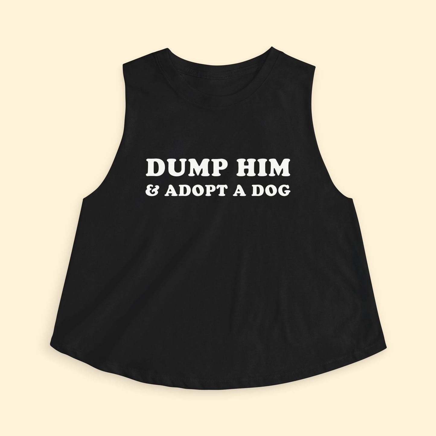 Cropped Muscle Tank | Dump Him & Adopt A Dog - Detezi Designs - 31291941589323083681
