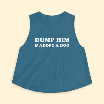 Cropped Muscle Tank | Dump Him & Adopt A Dog - Detezi Designs - 31455811617148725859