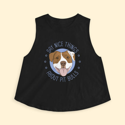 Cropped Muscle Tank | Say Nice Things About Pit Bulls - Detezi Designs - 19272168894378153983
