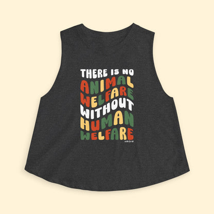 Cropped Muscle Tank | There Is No Animal Welfare Without Human Welfare - Detezi Designs - 25792461220050191870