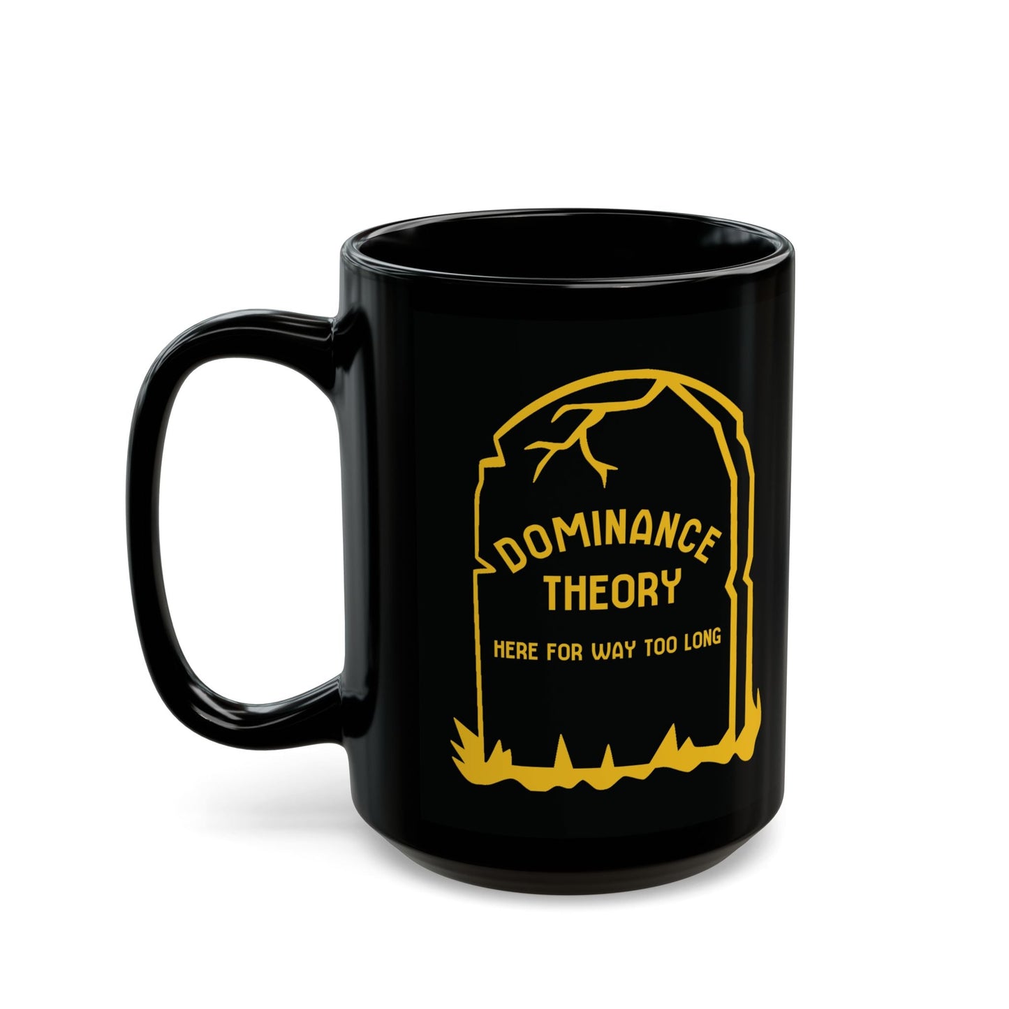 Dominance Theory Is Dead | Mug - Detezi Designs - 87090605992830940596