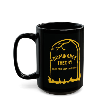 Dominance Theory Is Dead | Mug - Detezi Designs - 87090605992830940596