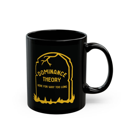 Dominance Theory Is Dead | Mug - Detezi Designs - 87090605992830940596