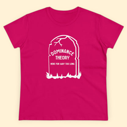 Dominance Theory Is Dead | Women's Midweight Cotton Tee - Detezi Designs - 16156346626240380729