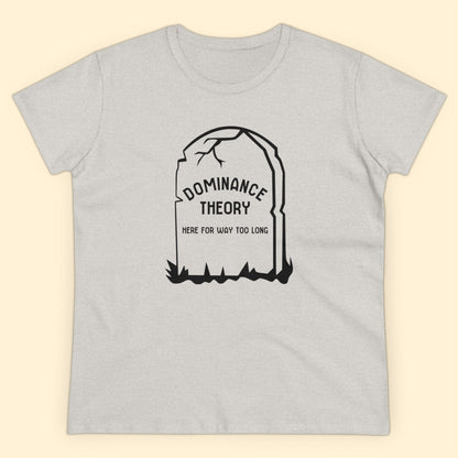 Dominance Theory Is Dead | Women's Midweight Cotton Tee - Detezi Designs - 18315937775398569100