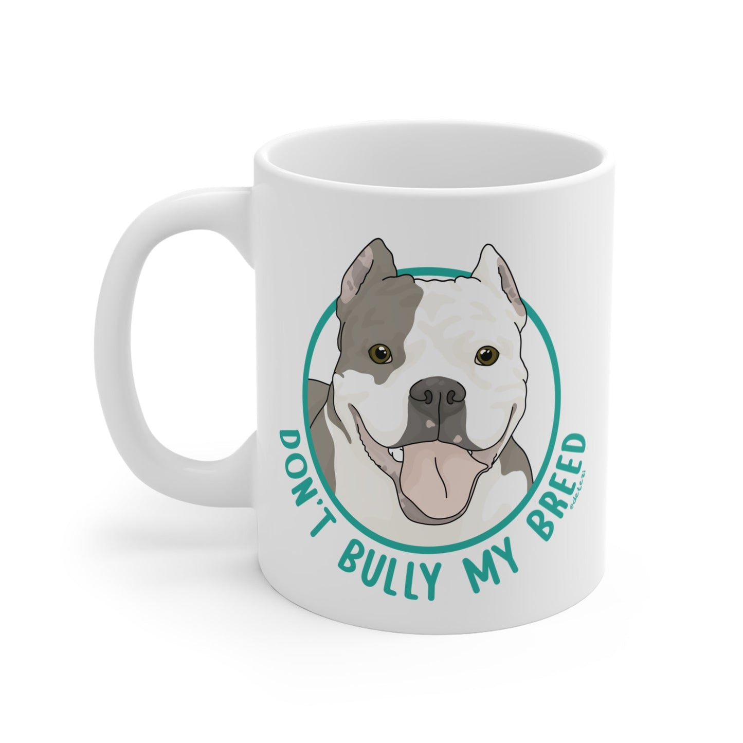 Don't Bully My Breed | Cropped Ears | 11oz Mug - Detezi Designs - 68994738474056810687